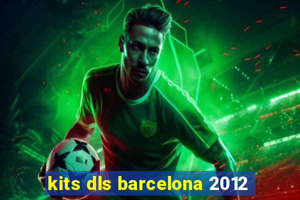 kits dls barcelona 2012