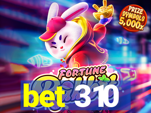 bet 310