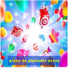 prova do gladiador evony