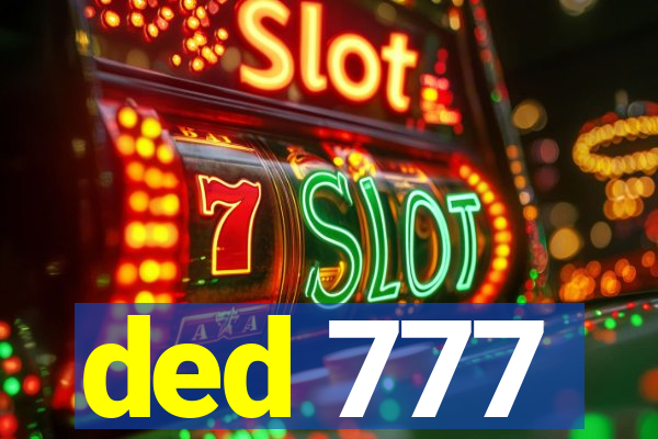 ded 777