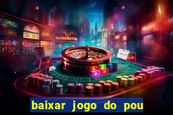 baixar jogo do pou no play store