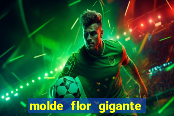 molde flor gigante de organza