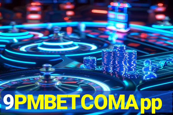 9PMBETCOMApp