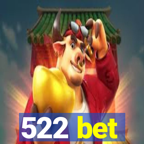 522 bet
