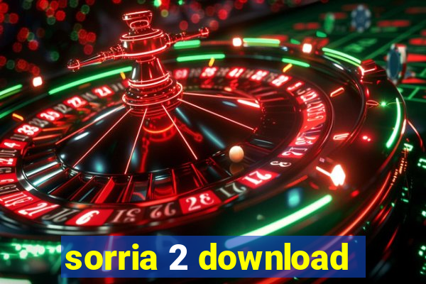 sorria 2 download