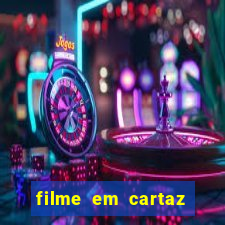 filme em cartaz cine araujo