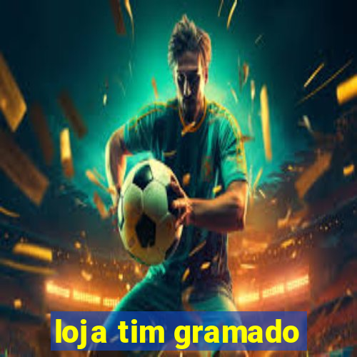 loja tim gramado