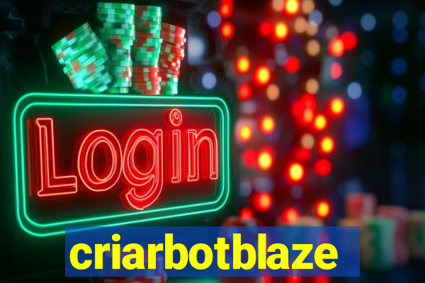 criarbotblaze