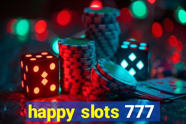happy slots 777