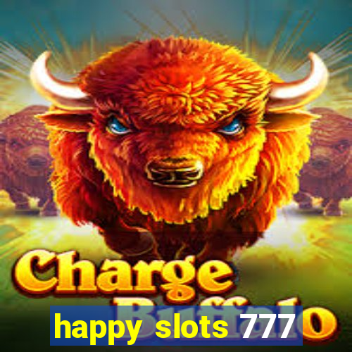 happy slots 777