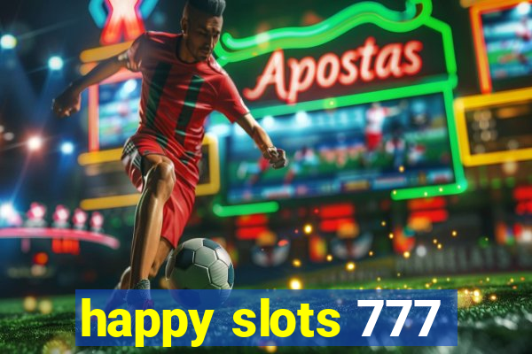 happy slots 777