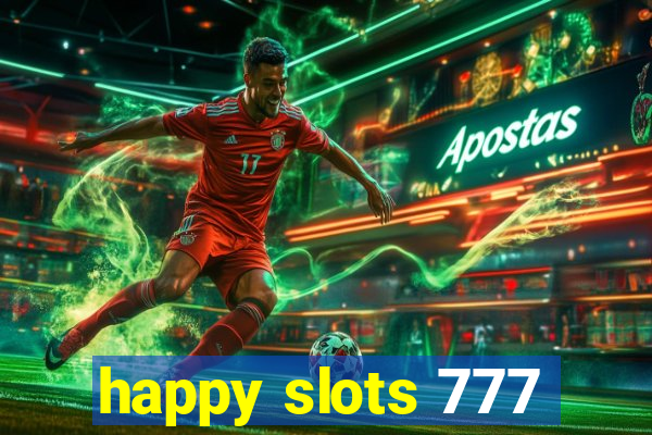happy slots 777