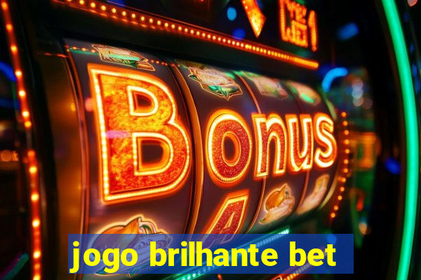 jogo brilhante bet