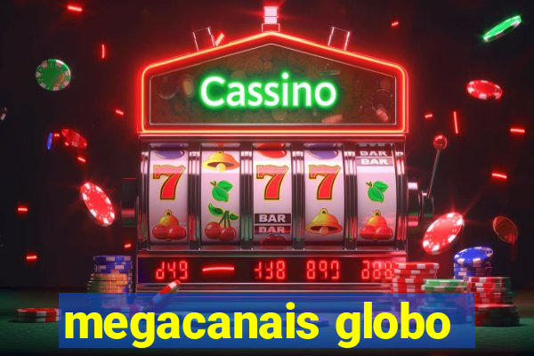 megacanais globo