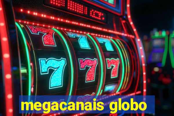 megacanais globo