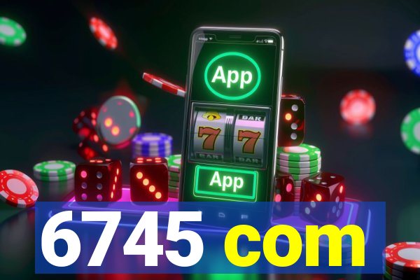 6745 com