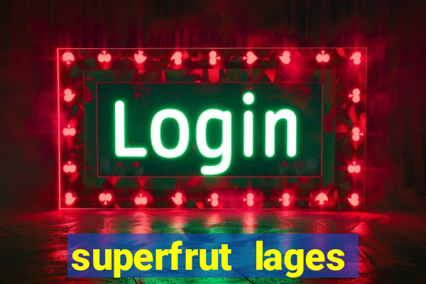 superfrut lages trabalhe conosco