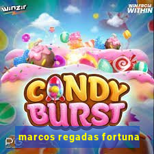 marcos regadas fortuna
