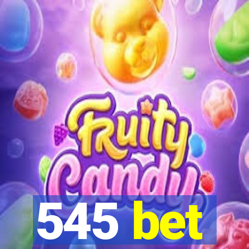 545 bet
