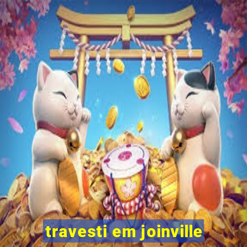 travesti em joinville