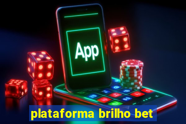 plataforma brilho bet