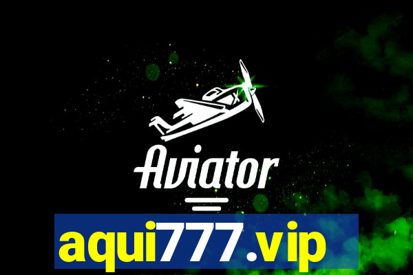 aqui777.vip
