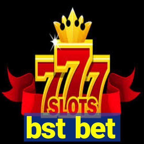 bst bet