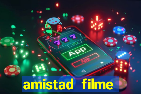 amistad filme completo dublado português