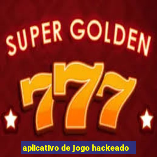 aplicativo de jogo hackeado