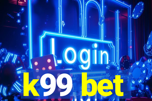 k99 bet