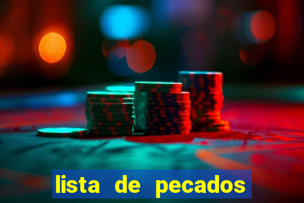 lista de pecados mortais e veniais