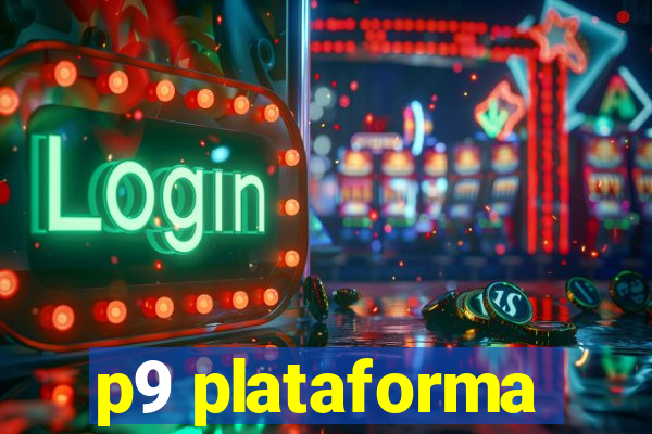 p9 plataforma
