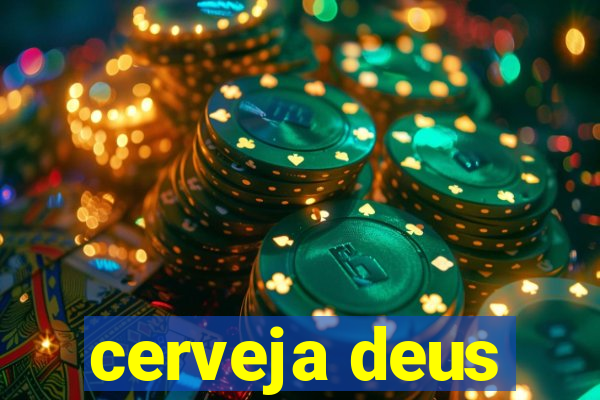cerveja deus
