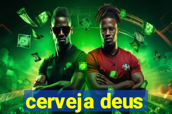 cerveja deus