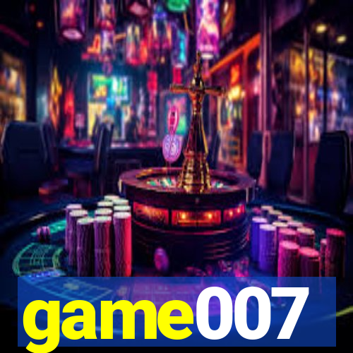 game007