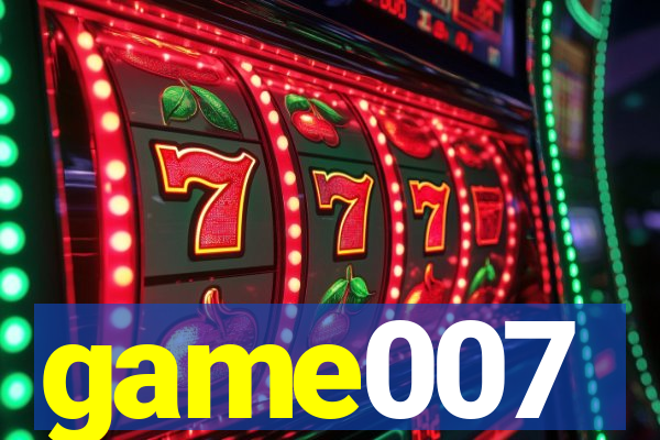 game007