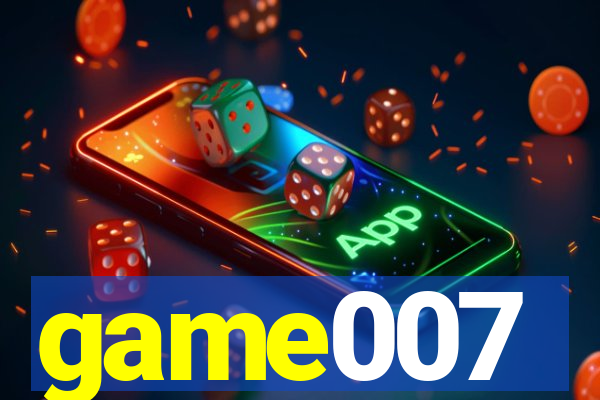 game007