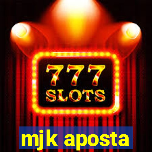mjk aposta