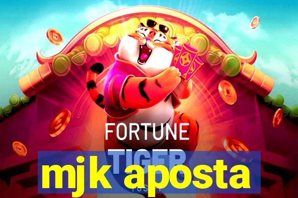 mjk aposta