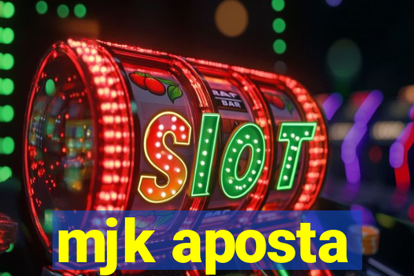 mjk aposta