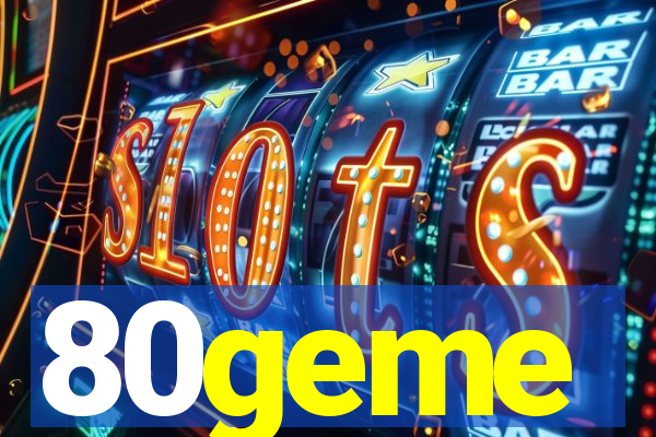 80geme