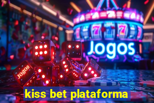 kiss bet plataforma