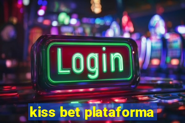 kiss bet plataforma