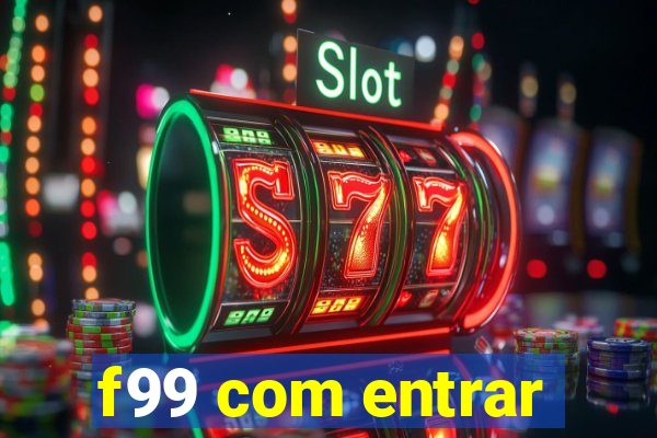 f99 com entrar