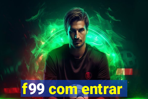 f99 com entrar