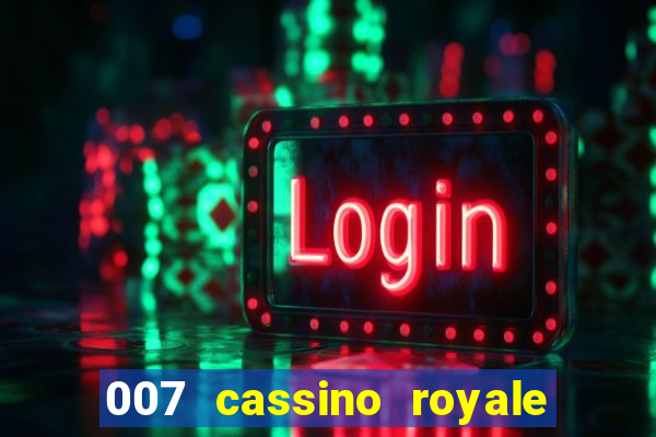 007 cassino royale dublado download