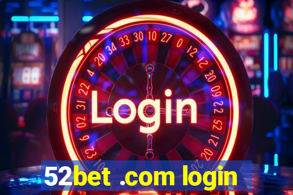 52bet .com login