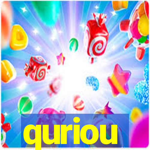 quriou