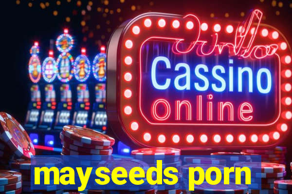 mayseeds porn
