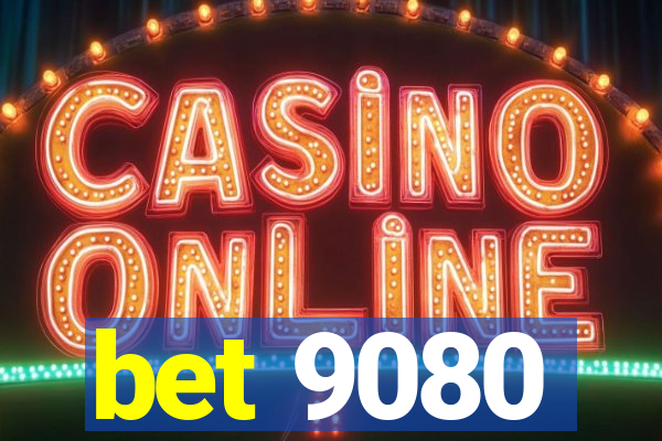 bet 9080
